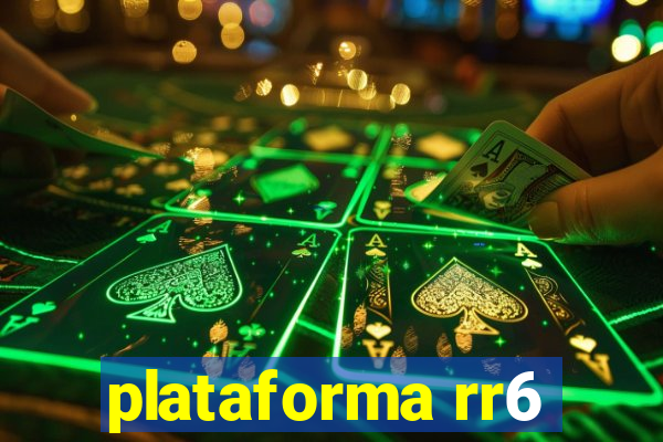 plataforma rr6